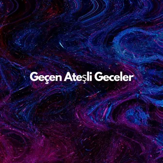 Geçen Ateşli Geceler by Evrim Demirel