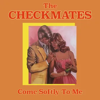 Come Softly to Me by The Checkmates