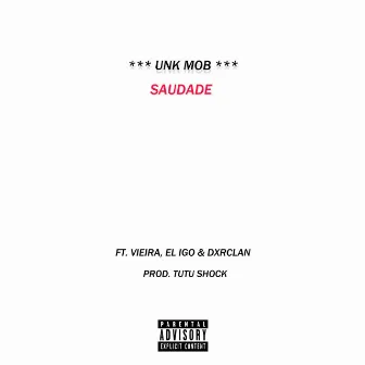 Saudade by Unk Mob