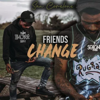 Friends Change by San Corelone