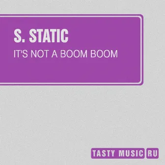 It's Not A Boom Boom by S. Static