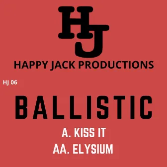 Kiss It / Elysium by Ballistic