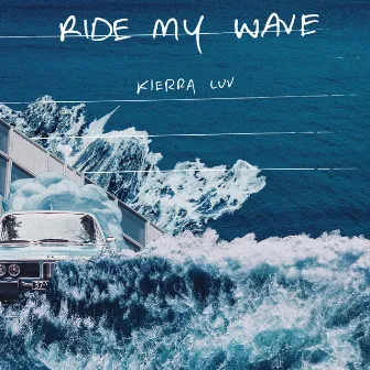 Ride My Wave by Kierra Luv