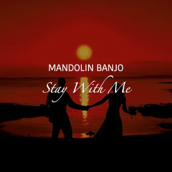 Stay With Me by Mandolin Banjo