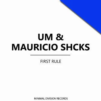 First Rule by Mauricio Shcks