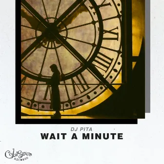 Wait a Minute by Dj Pita