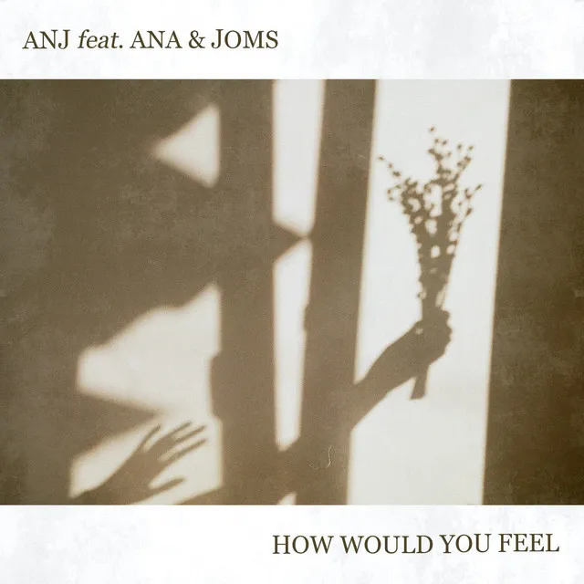 How Would You Feel (feat. Ana & Joms)