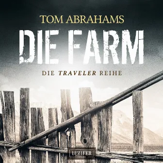 DIE FARM (Traveler 1) [postapokalyptischer Roman] by Traveler