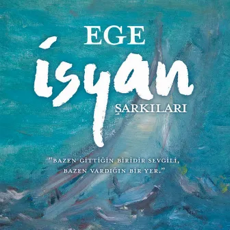 İsyan Şarkıları by Ege