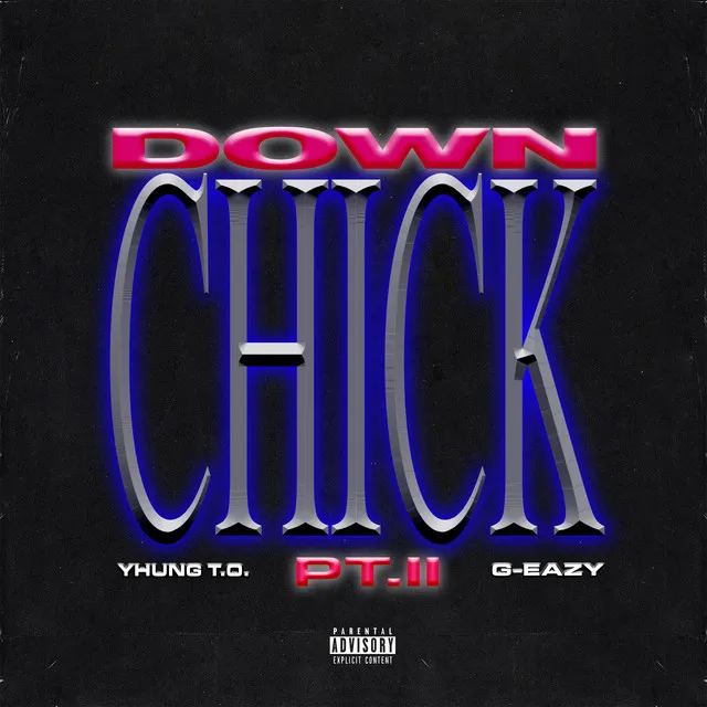 Down Chick PT. II (with G-Eazy)