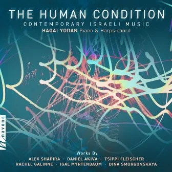 The Human Condition: Contemporary Israeli Music by Hagai Yodan