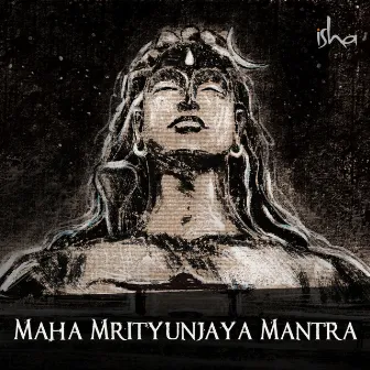 Maha Mrityunjaya Mantra by Sounds of Isha