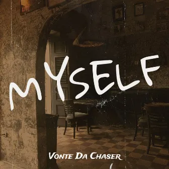 Myself by Vonte Da Chaser