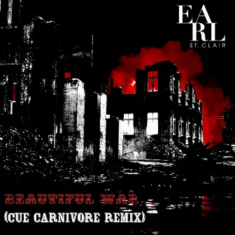 Beautiful War (Cue Carnivore Remix) by Earl St. Clair