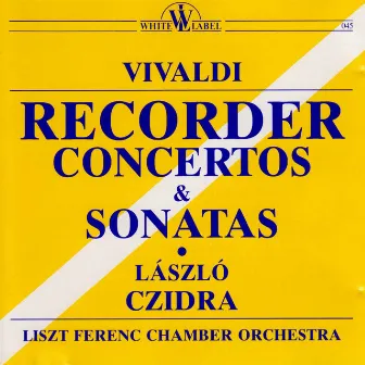 Vivaldi: Recorder Concertos & Sonatas by László Czidra