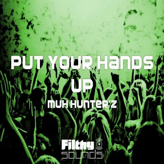 Put Your Hands Up by Muh Hunter'z