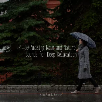 50 Amazing Rain and Nature Sounds for Deep Relaxation by Lightning, Thunder and Rain Storm