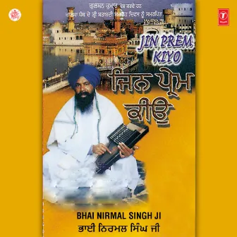 Jin Prem Kiyo by Bhai Nirmal Singh