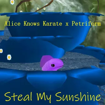 Steal My Sunshine by Alice Knows Karate