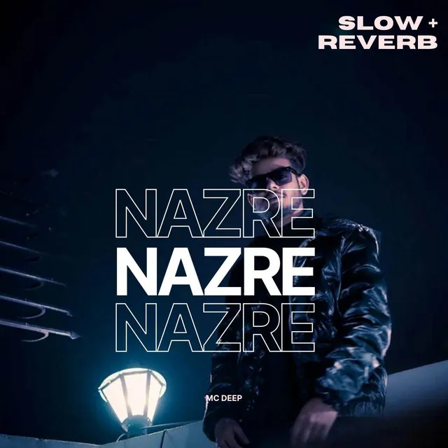 Nazre - Slow + Reverb