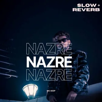 Nazre (Slow + Reverb) by Rohit Gaira