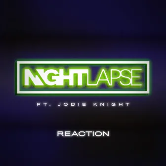 Reaction (feat. ALLKNIGHT) by Nightlapse