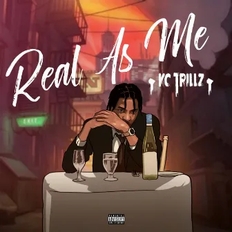 Real as me by KC Trillz