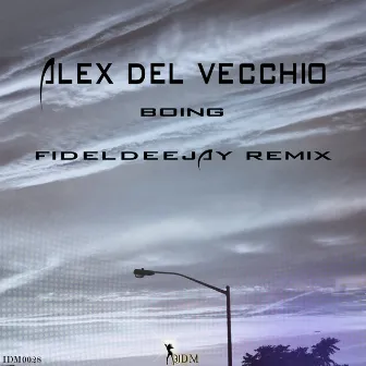 Boing (Fideldeejay Remix) by Alex Del Vecchio