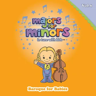 Baroque For Babies (Volume Six) by Majors For Minors