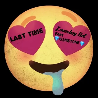 Last Time by Loverboy Nel