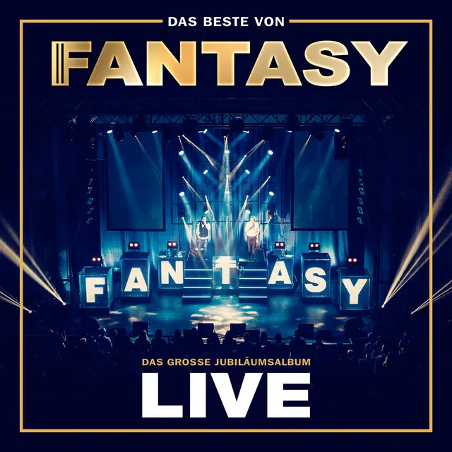 Das Beste von Fantasy - Das große Jubiläumsalbum - Mit allen Hits! (Live)