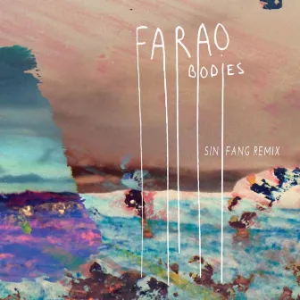 Bodies (Sin Fang Remix) by Farao