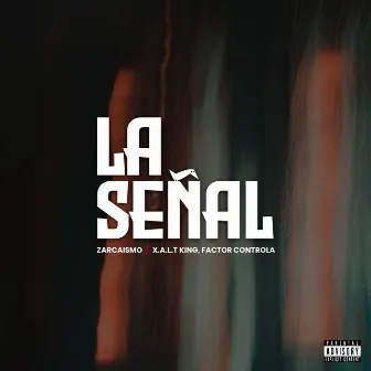 La Señal by Zarcaismo