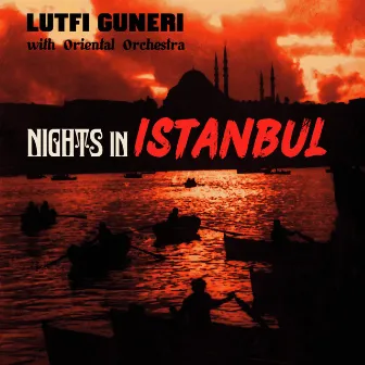 Nights in Istanbul by Lutfi Guneri