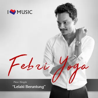 Lelaki Beruntung by Febri Yoga