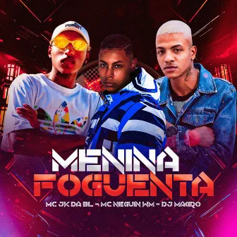 Menina Foguenta by MC JK Da BL