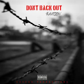 Dont Back Out by KAUTION