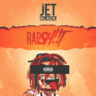 Rap Sh!!t by Mr. Jet Black