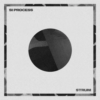 Strum by SI Process