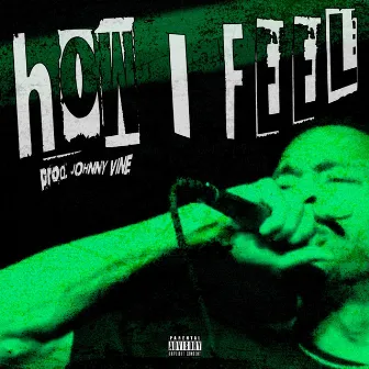 HOW I FEEL by Johnny Vine