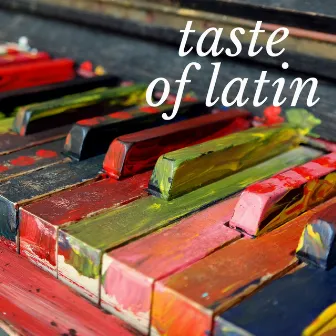 Taste of Latin by Giuseppe Sbernini