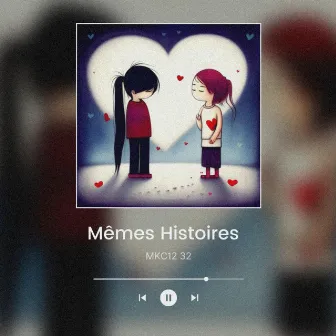 Mêmes Histoires by MKC12 32