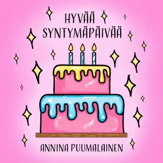 Hyvää syntymäpäivää by Annina Puumalainen