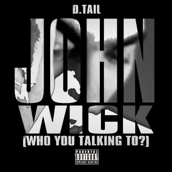 John Wick (Who You Talking To?) by Turkish Dcypha