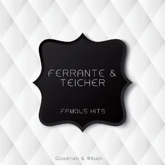 Famous Hits by Ferrante & Teicher