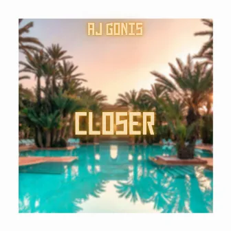 Closer by AJ Gonis