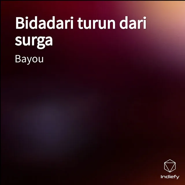 Bidadari turun dari surga