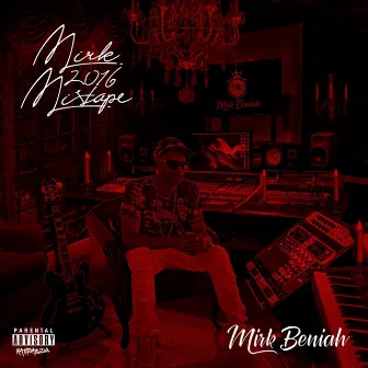 Mirk 2016 Mixtape by Mirk Beniah