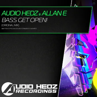 Bass Get Open! by Audio Hedz