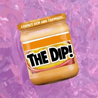 The Dip! by Chamagic